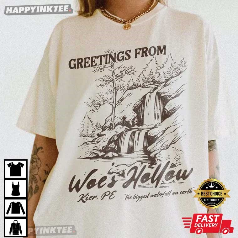 Greetings From Woe’s Hollow The Biggest Waterfall On Earth T-shirt