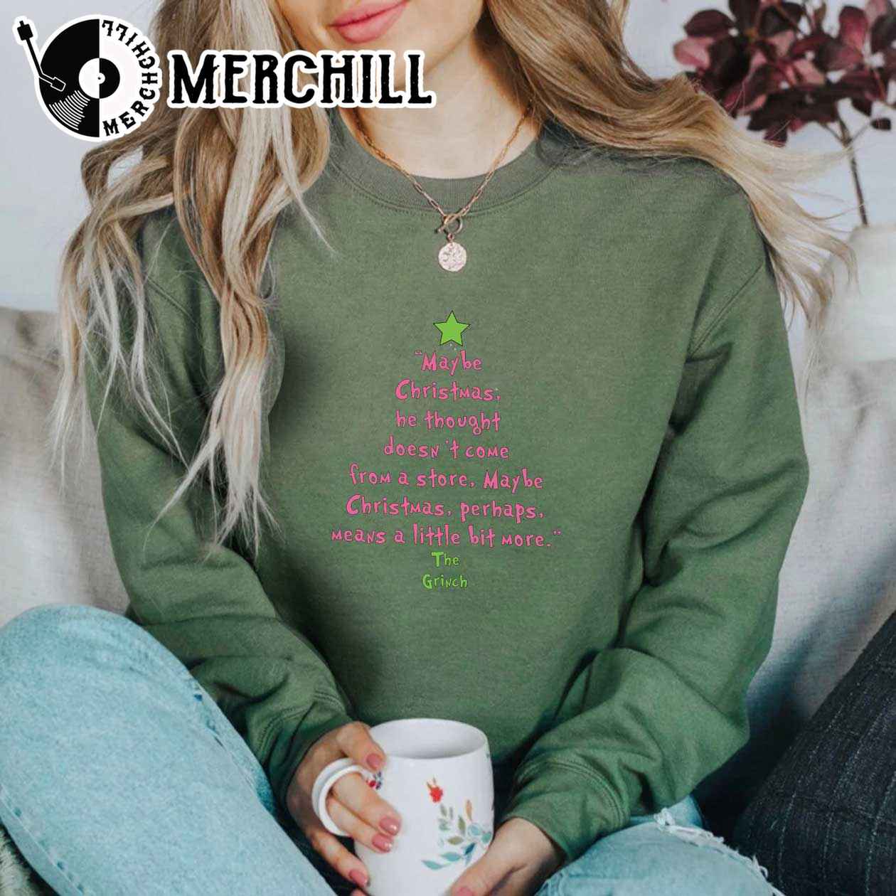 Grinch Christmas Sweatshirt Maybe Christmas He Thought Doesn’t Come From A Store