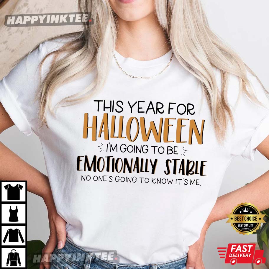 Halloween I’m Gonna Be Emotional T-shirt