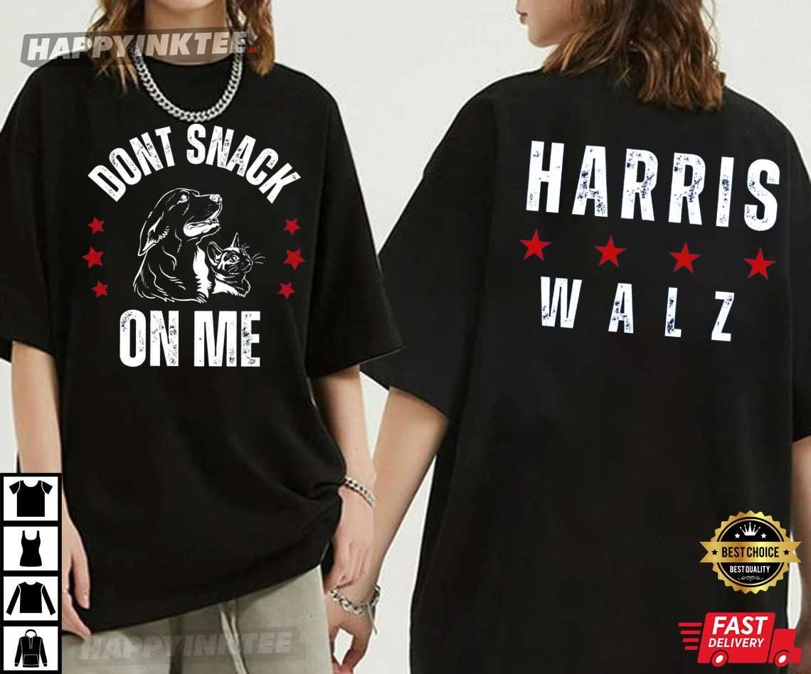 Harris Walz Funny Political Don’t Snack On Me T-shirt