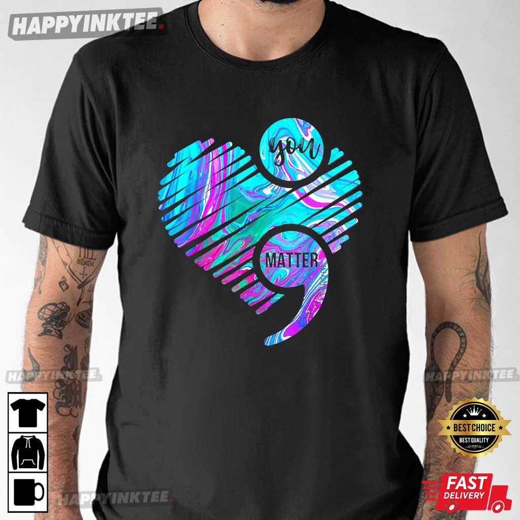 Heart You Matter Don’t Let Story End Suicide Prevention T-shirt