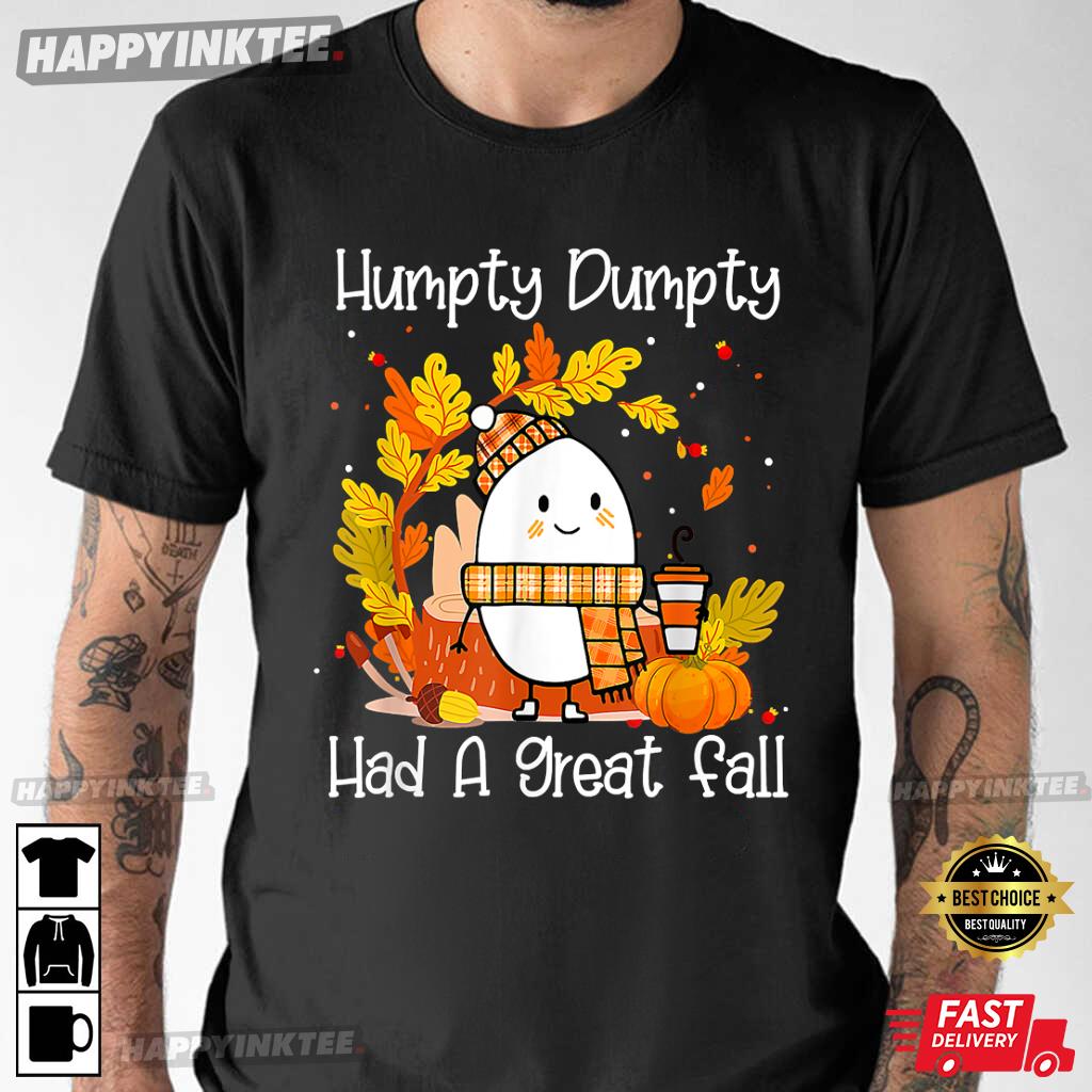 Humpty Dumpty Had A Great Fall Happy Fall Y’all Thanksgiving T-shirt