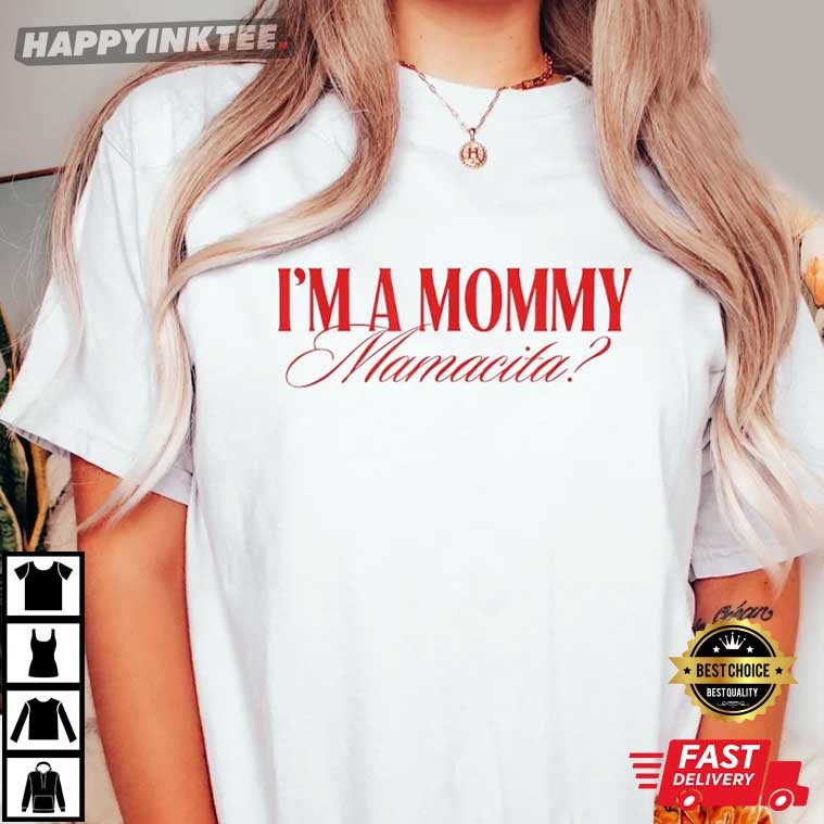 I’m A Mommy Mamacita Gift For Mom Pregnancy Reveal T-shirt