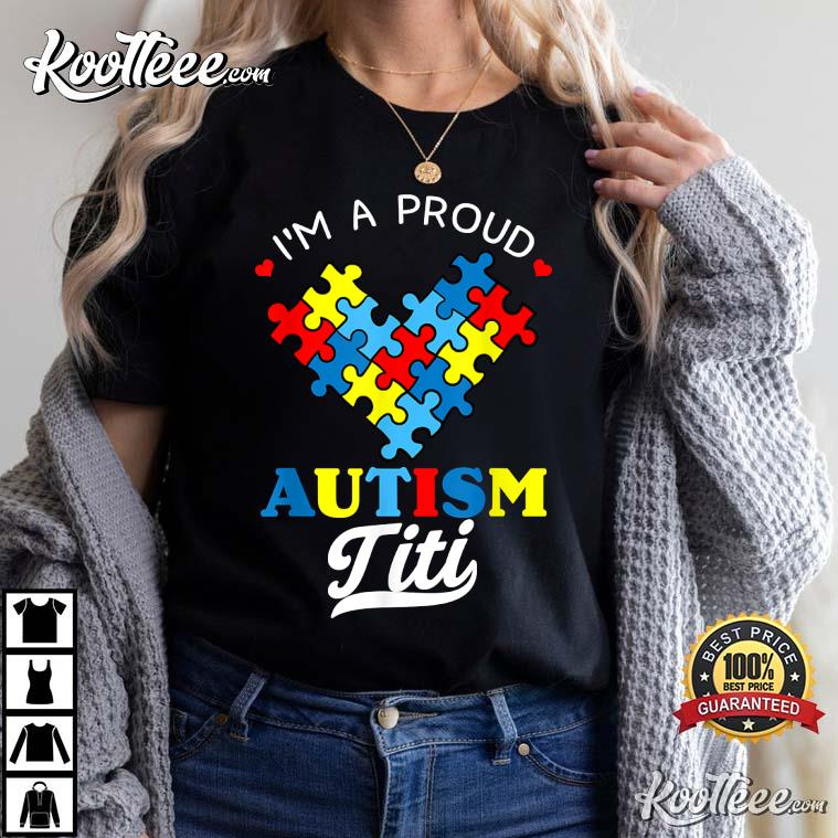 I’m A Proud Autism Titi Autism Awareness Aunt T-shirt