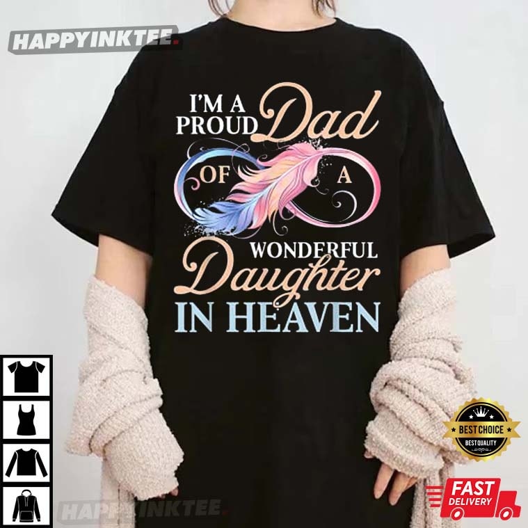 I’m A Proud Dad Of Wonderful Daughter In Heaven Memorial T-shirt