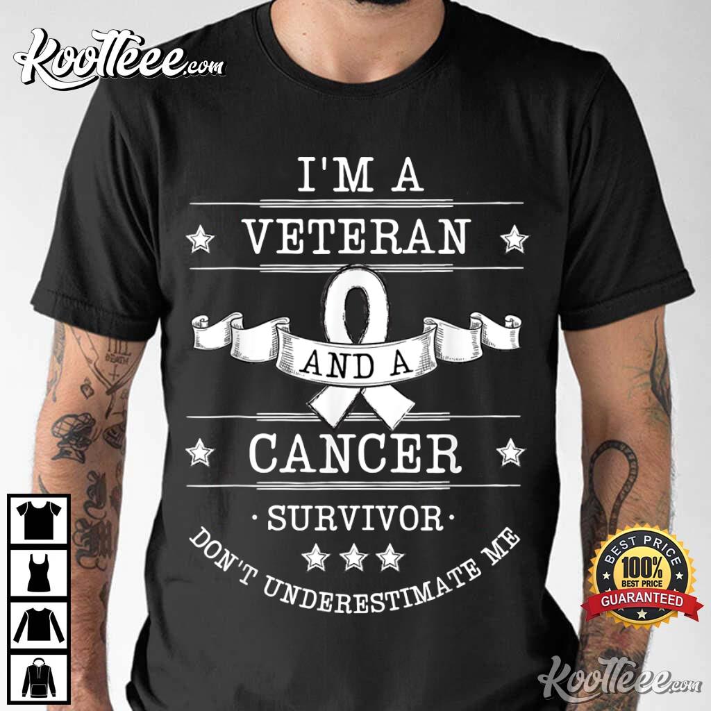 I’m A Veteran And A Cancer Survivor T-shirt