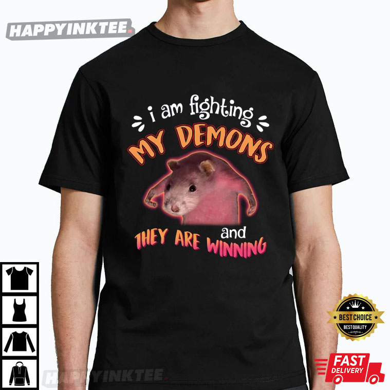 I’m Fighting My Demons And They Are Winning T-shirt