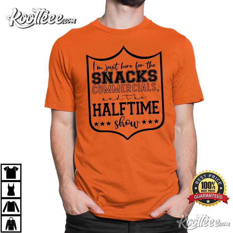 I’m Here For The Snacks Commercial Halftime Show Football T-shirt