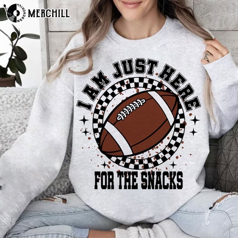 I’m Just Here For The Snacks Shirt Funny Super Sunday Halftime
