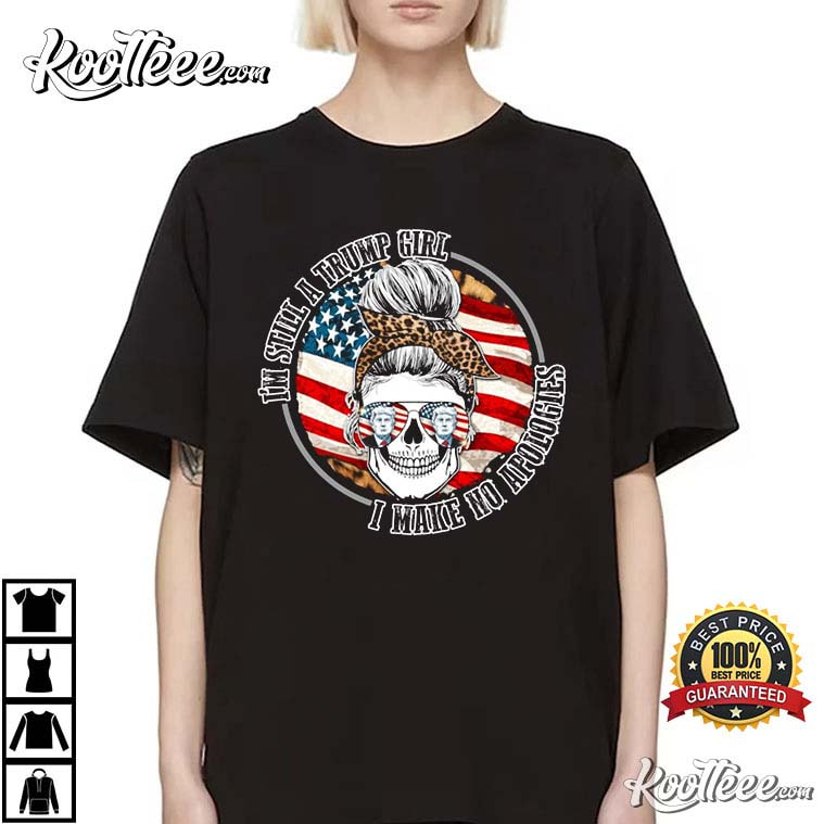 I’m Still A Trump Girl I Make No Apologies Messy Bun 2024 Election T-shirt