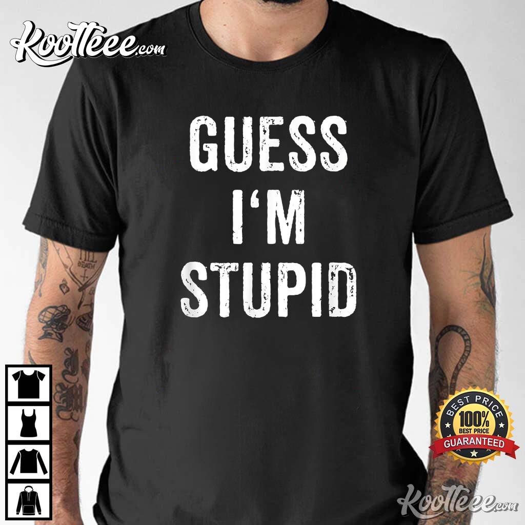 I’m Stupid Couple Best Friend T-shirt
