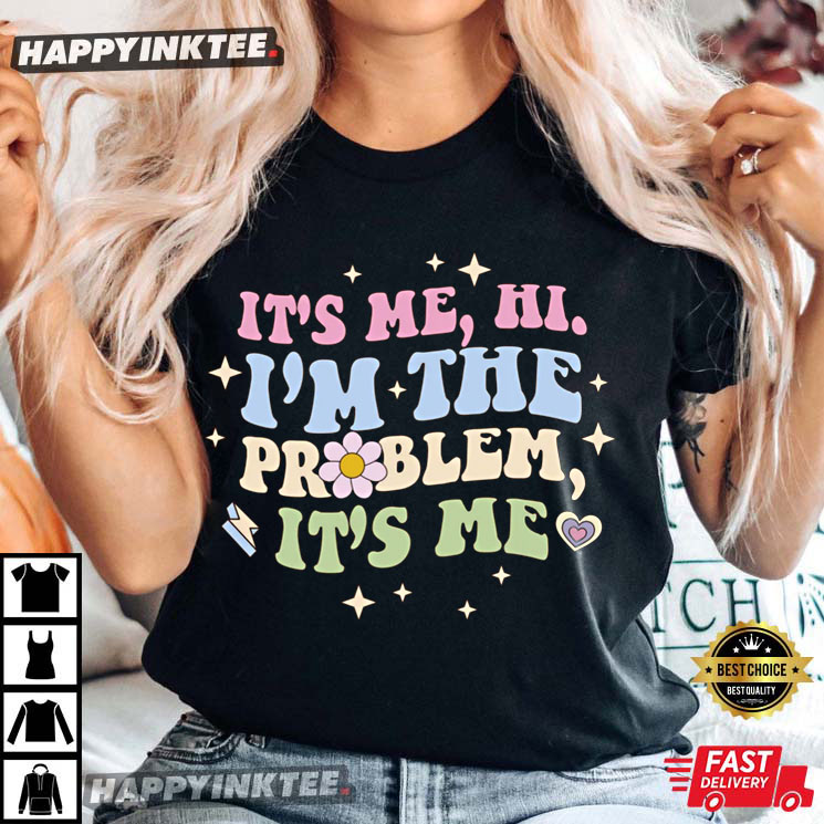 I’m The Problem It’s Me Midnights Anti-hero Merch Unisex T-shirt