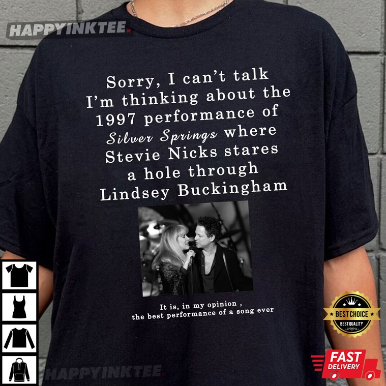 I’m Thinking About The 1997 Performance Of Stevie Nicks T-shirt