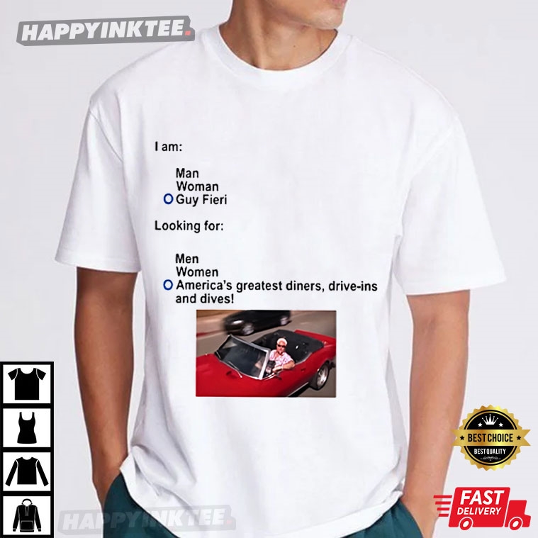 I Am Guy Fieri Looking For America’s Greatest Diners T-shirt