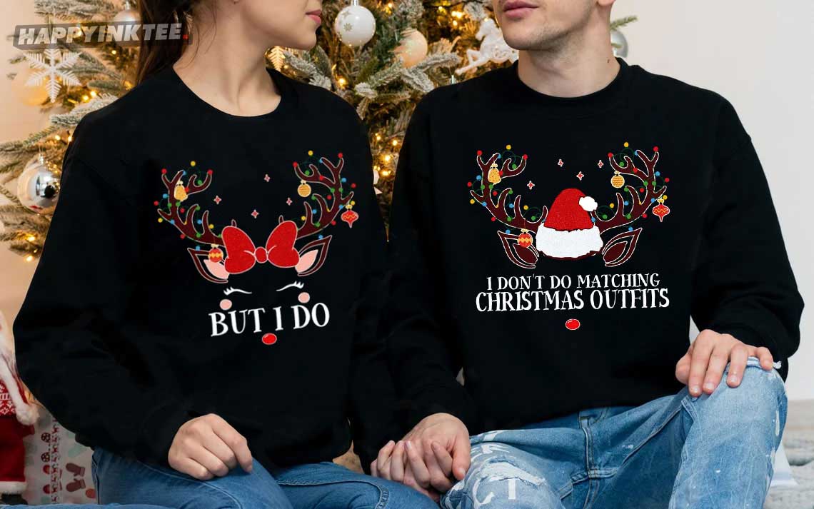 I Don’t Do Matching Christmas Outfits But I Do Couples Shirt