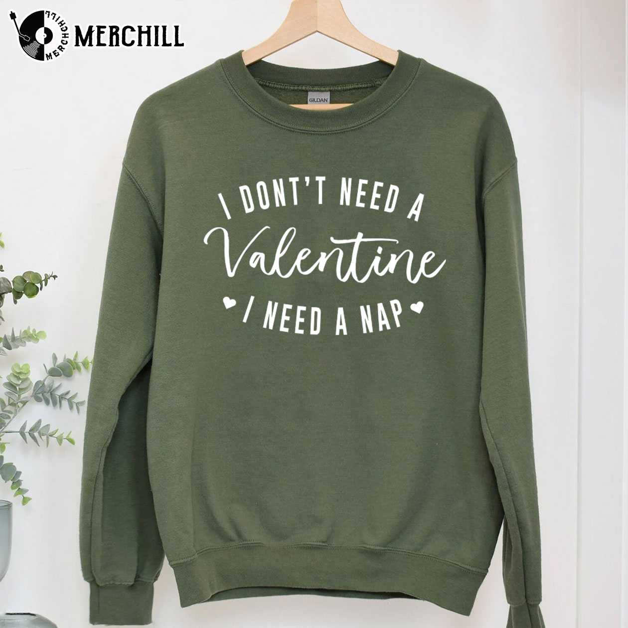 I Don’t Need A Valentine I Need A Nap Sweatshirt Funny Valentines Gifts For Him