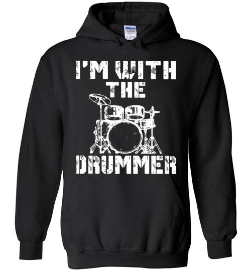 I M With The Drummer Music Hoodie