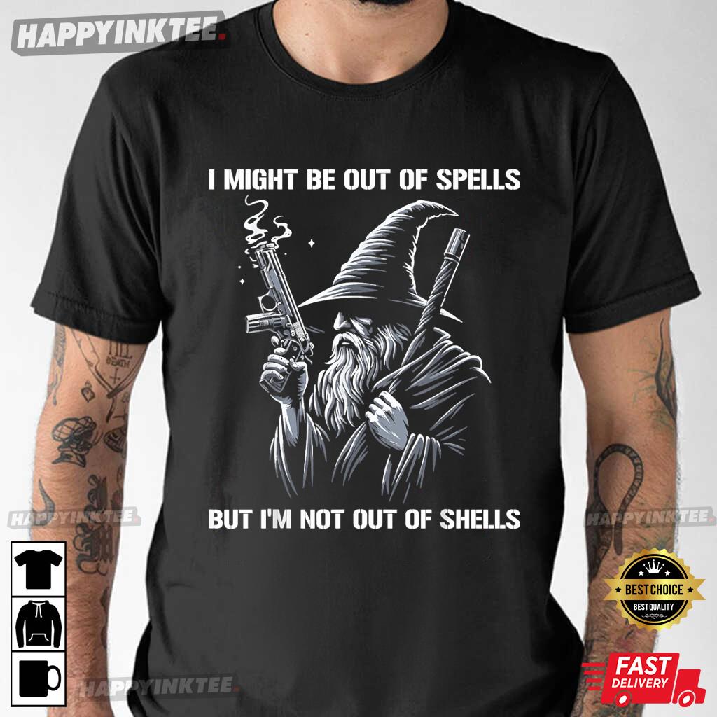 I Might Be Out Of Spells But I’m Not Out Of Shells Funny T-shirt