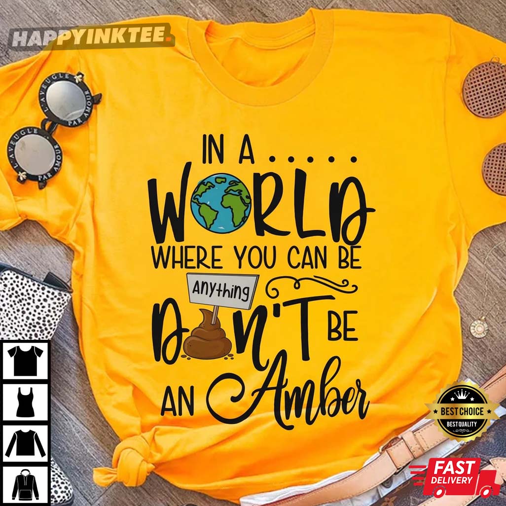 In A World Where You Can Be Anything Don’t Be An Amber Funny Johnny Depp T-shirt