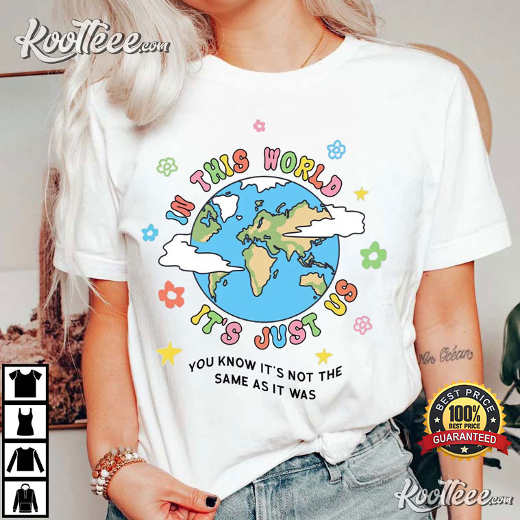In This World It’s Just Us Harry Styles Retro T-shirt