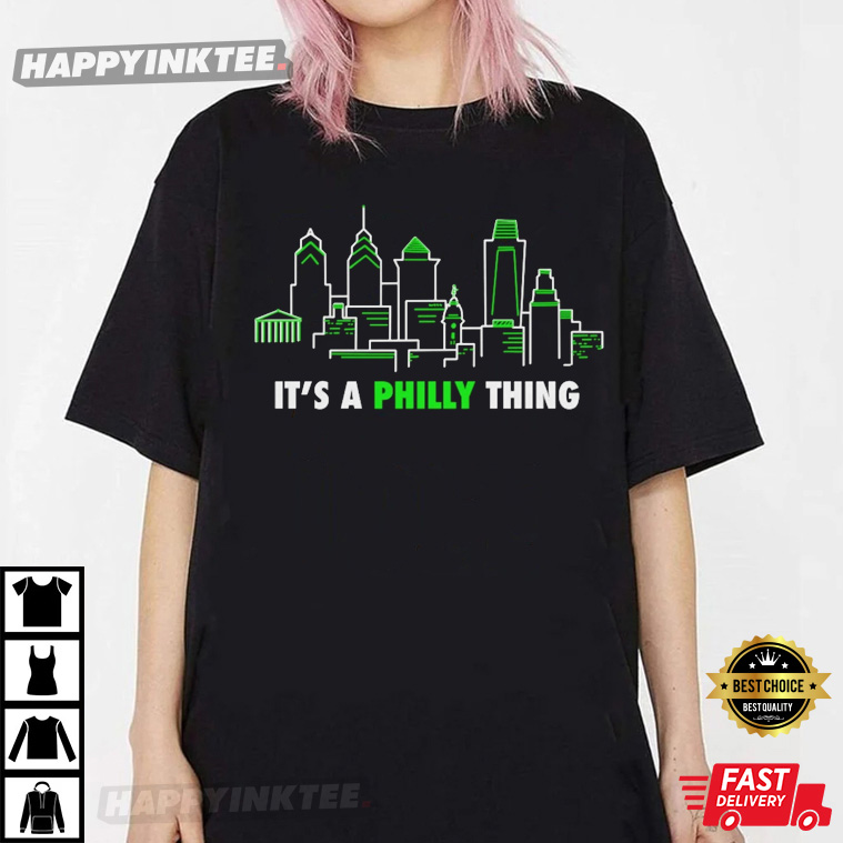 It’s A Philly Thing, Philadelphia Eagles Best T-shirt
