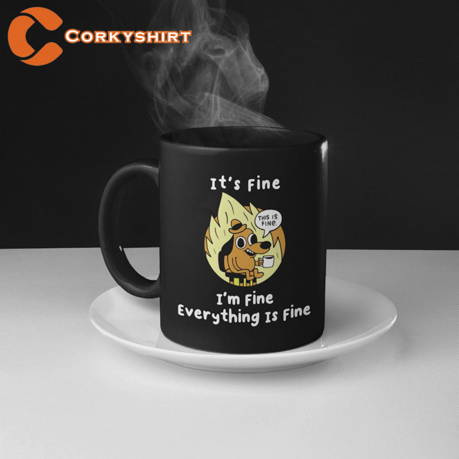 It’s Fine I’m Fine Everything Is Fine Coffee Mug