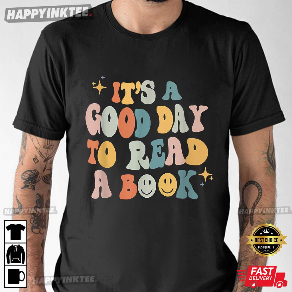 It’s Good Day To Read Book Funny Library Reading Lovers T-shirt