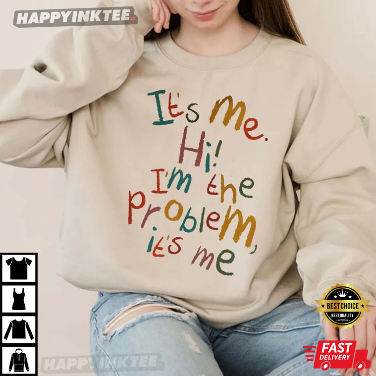 It’s Me Hi! I’m The Problem Meet Me At Midnight T-shirt