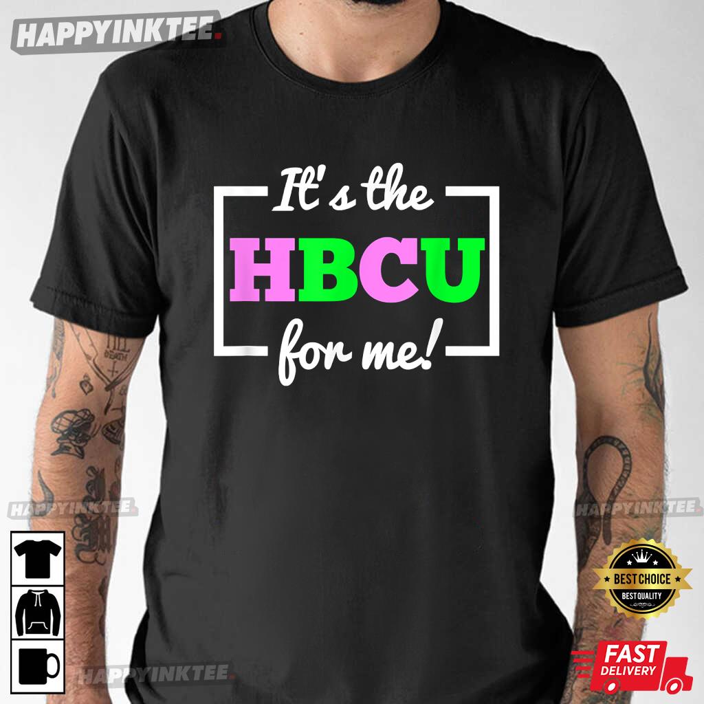It’s The Hbcu For Me Pink And Green T-shirt
