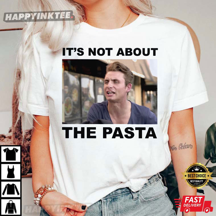 James Kennedy It’s All About The Pasta Funny T-shirt
