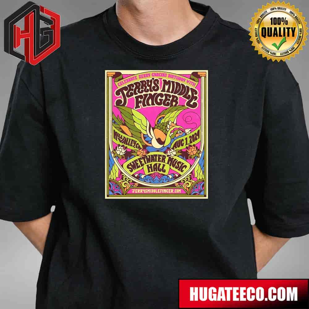 Jerry’s Middle Finger Mill Valley Aug 1 2024 Sweetwater Music Hall Unisex T-shirt