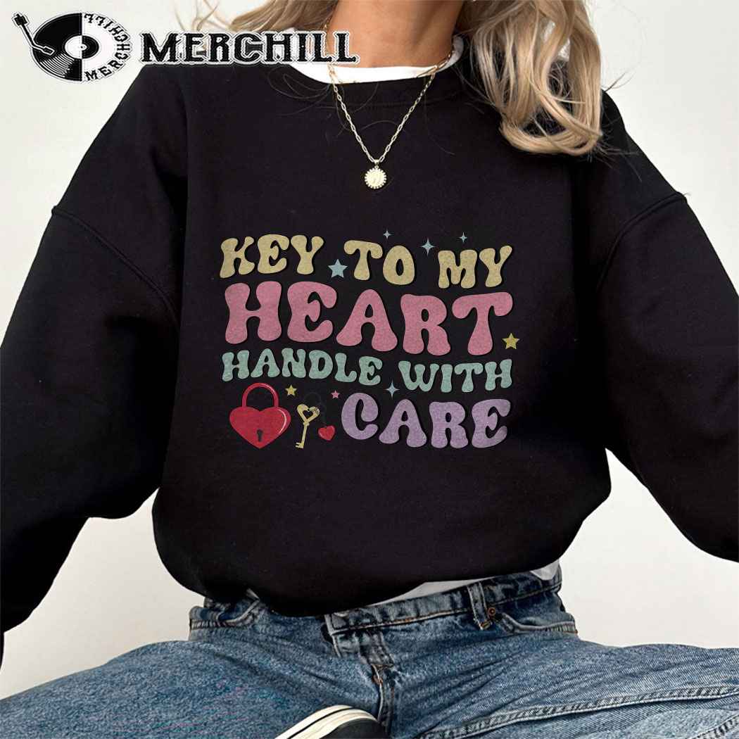 Key To My Heart Handle With Care Sweatshirt Happy Valentine’s Day Gift