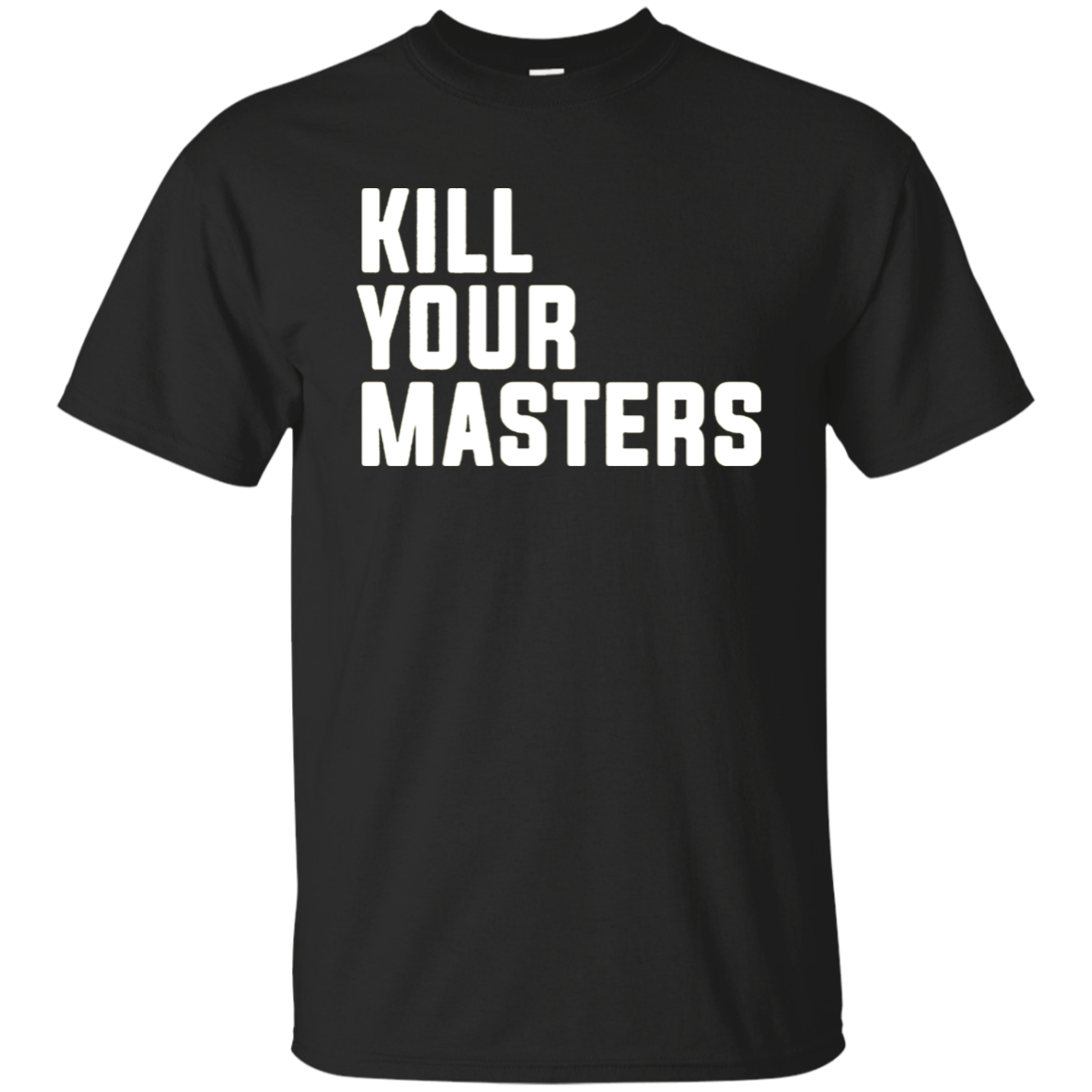Kill Your Masters Shirt