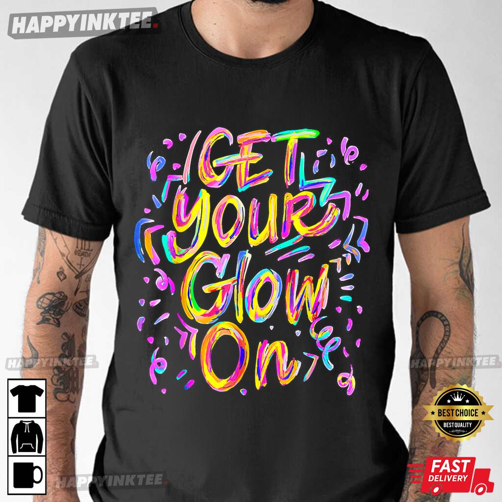 Let’s Glow Crazy Glow Party 80s Retro Costume Party Lover T-shirt