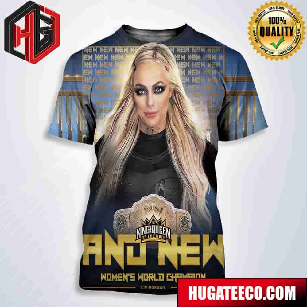 Liv Morgan Takes Down Rebecca Quin To Become The New Women’s World Champion Wwe King And Queen Of The Ring All Over Print T-shirt