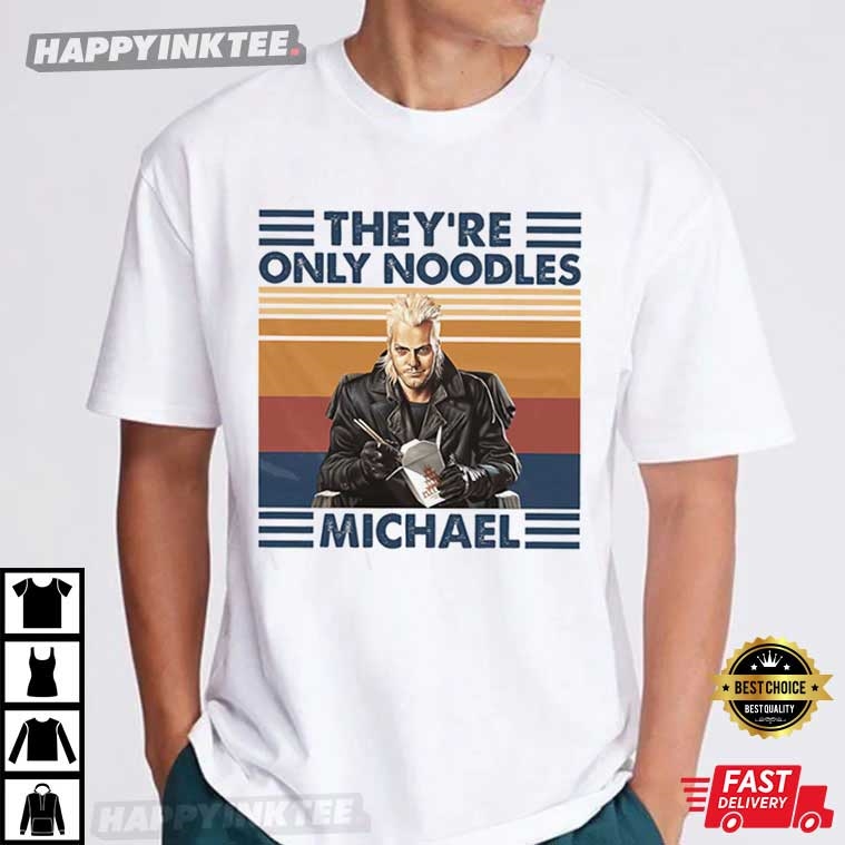 Lost Boys They’re Only Noodles Michael Funny T-shirt
