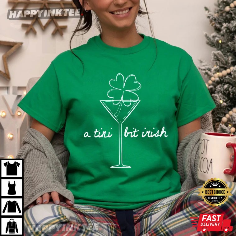 Martini Cocktail A Tini Bit Irish St Patrick’s Day T-shirt