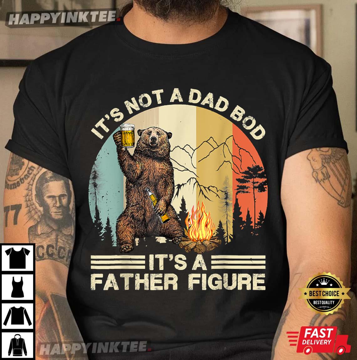 Mens Funny Bear Camping – It’s Not A Dad Bod It’s A Father Figure T-shirt