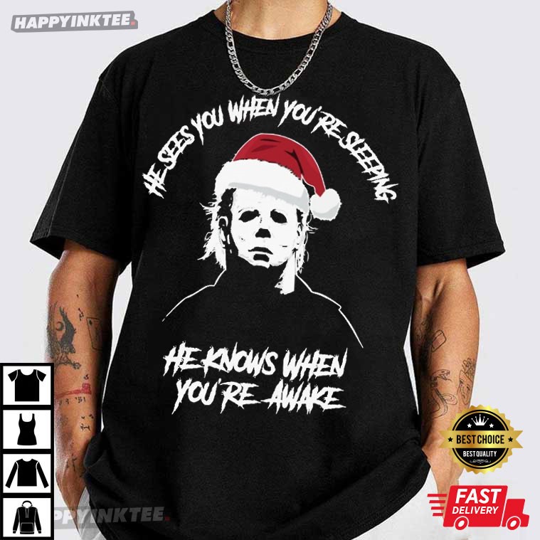 Michael Myers He Knows When You’re Awake Christmas T-shirt