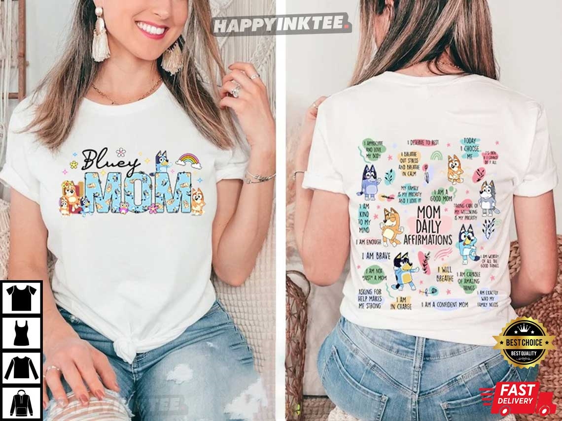 Mom Bluey Mother’s Gift Mom Daily Affirmation T-shirt