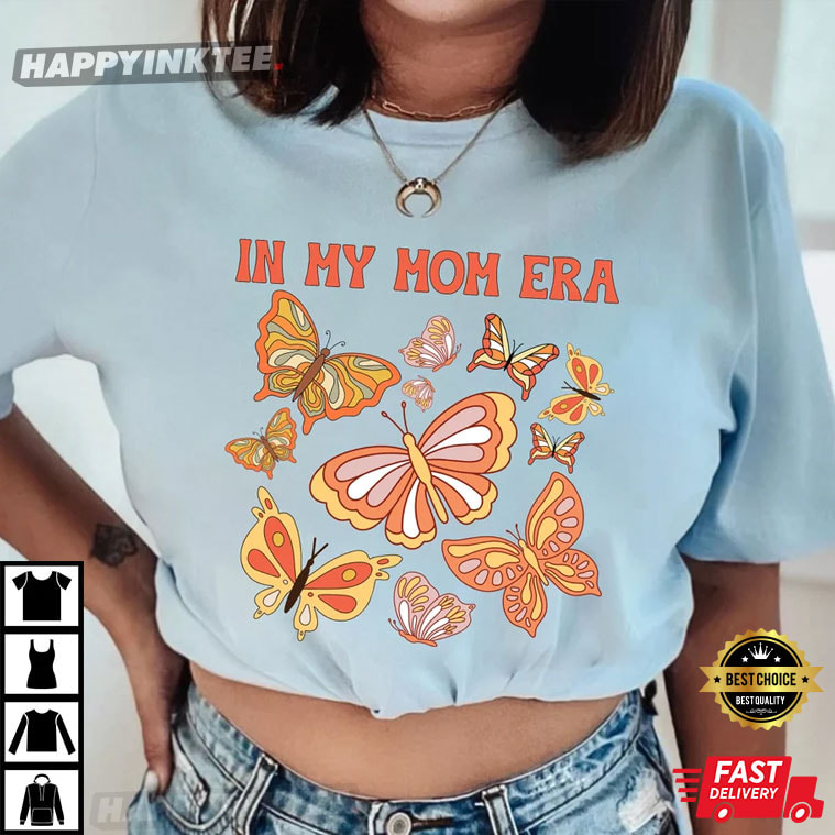 Mom Era Butterfly Shirt, Mother’s Day Gift T-shirt