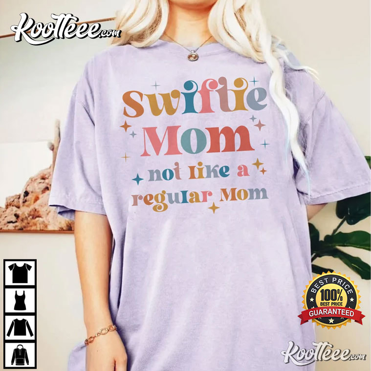 Mother’s Day Swiftie Mom Comfort Colors Not Like Other Moms T-shirt
