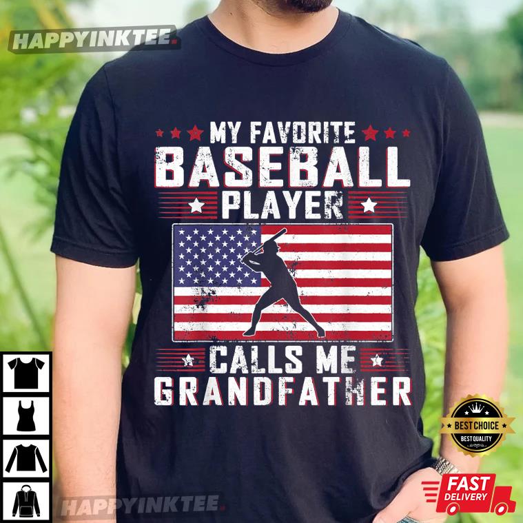 My Favorite Baseball Player Calls Me Grandfather Father’s Day Gift T-shirt