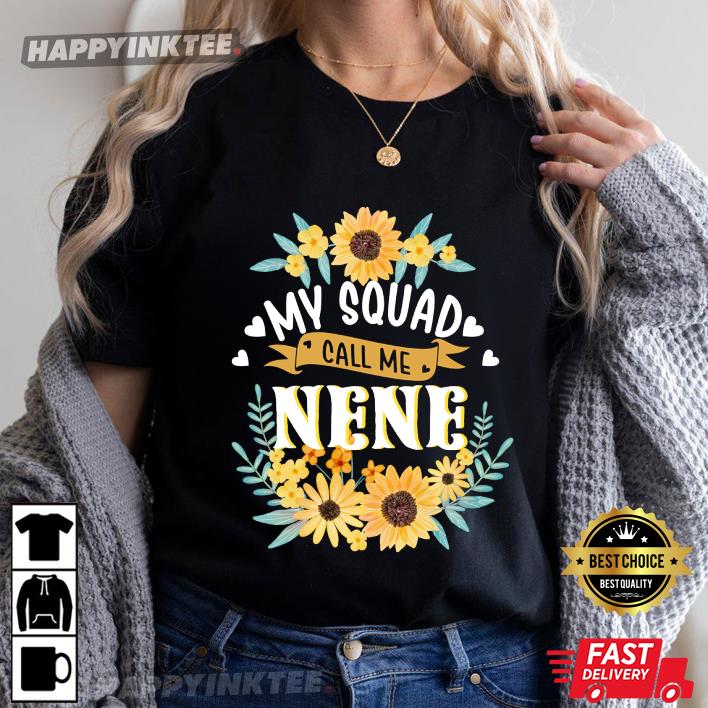 My Squad Call Me Nene Mother’s Day Gift For Mom T-shirt
