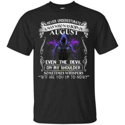 Mens Never Underestimate an Old Man Who Was Born in August Shirt