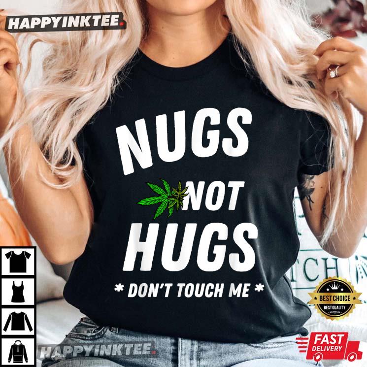 Nugs Not Hugs Don’t Touch Me T-shirt