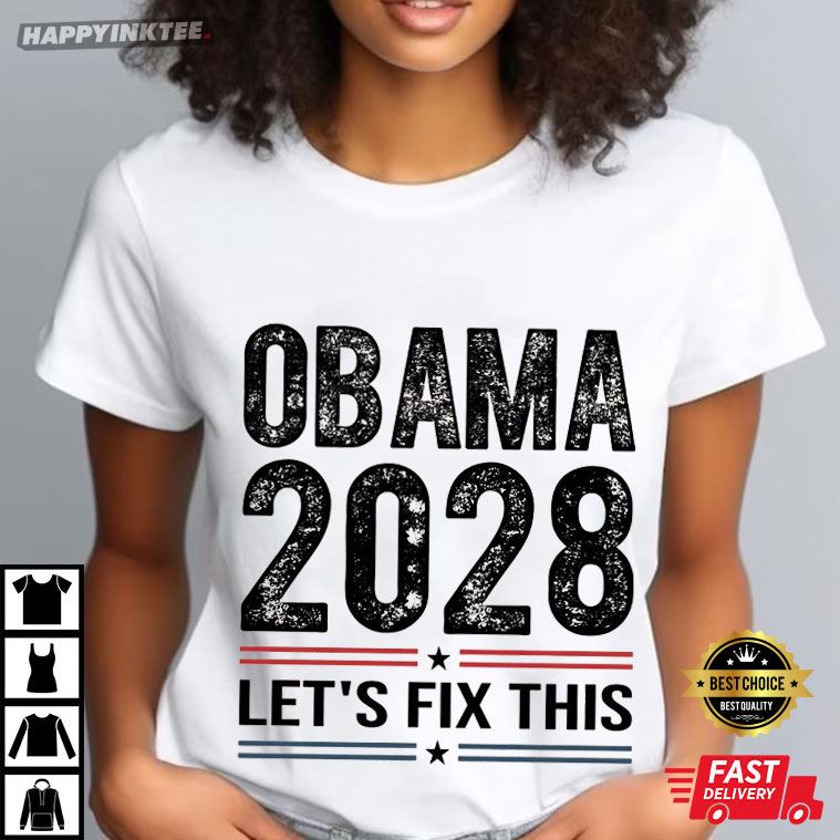 Obama 2028 Let’s Fix This Presidential Election T-shirt