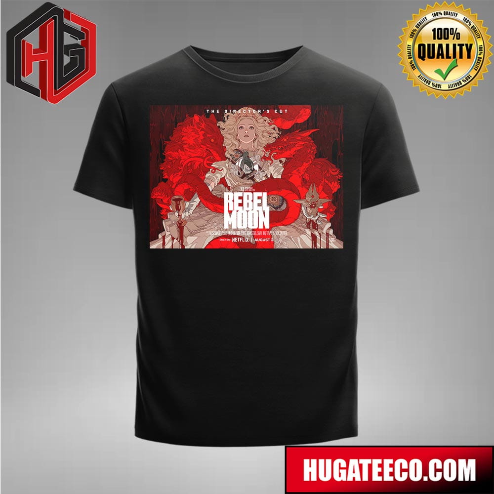 Official Poster For Rebel Moon The Director’s Cut Only On Netflix August 2 Merch T-shirt
