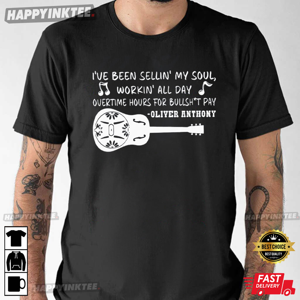 Oliver Anthony I’ve Been Sellin My Soul Rich Men North Of Richmond T-shirt