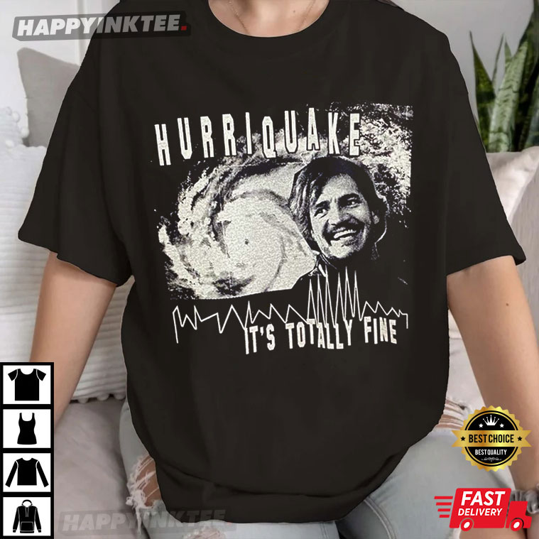 Pedro Pascal Hurriquake It’s Totally Fine 2023 Southern California T-shirt
